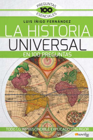 Title: La Historia Universal en 100 preguntas, Author: Luis E. Inigo Fernandez