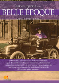 Title: Breve historia de la Belle Époque, Author: Ainhoa Campos Posada