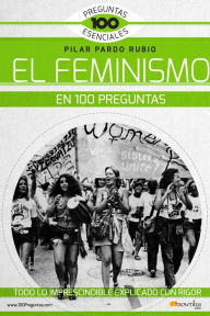 Title: El feminismo en 100 preguntas, Author: Pilar Pardo Rubio
