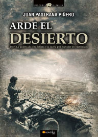 Title: Arde el desierto: La guerra de Ifni-Sahara, Author: Juan Pastrana