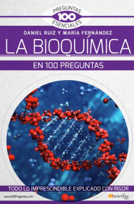 Title: La bioquímica en 100 preguntas, Author: María Fernández Organista