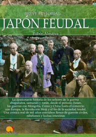 Title: Breve historia del Japón feudal, Author: Rubén Almarza González