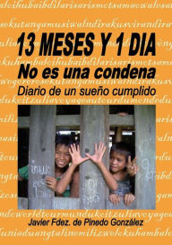 Title: 13 MESES Y 1 DIA no es una condena, Author: Javier González Fdez. de Pinedo