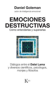 Title: Emociones destructivas: Cómo entenderlas y superarlas, Author: Daniel Goleman