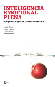 Title: Inteligencia emocional plena: Mindfulness y la gestión eficaz de las emociones, Author: Natalia Ramos Díaz