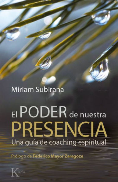 El poder de nuestra presencia: Una guía de coaching espiritual