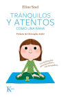 Tranquilos y atentos como una rana: La meditacion para los ninos . . . con sus padres