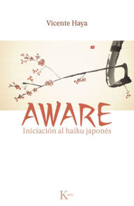 Title: Aware: Iniciacion al haiku japones, Author: Vicente Haya