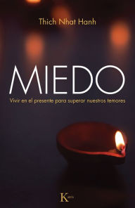 Title: Miedo: Vivir en el presente para superar nuestros temores, Author: Thich Nhat Hanh