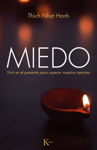 Title: Miedo: Vivir en el presente para superar nuestros temores, Author: Thich Nhat Hanh