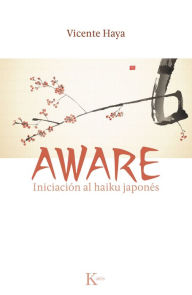 Title: Aware: Iniciación al haiku japonés, Author: Vicente Haya Segovia