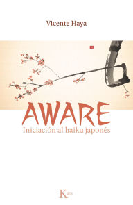 Title: Aware: Iniciación al haiku japonés, Author: Vicente Haya