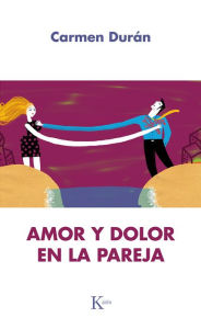 Title: Amor y dolor en la pareja, Author: Carmen Durán López