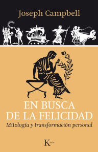 Title: En busca de la felicidad: Mitologia y transformacion personal, Author: Joseph Campbell