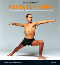 Free ebooks to download on android phone Ashtanga yoga: La practica del yoga segun el metodo de Sri Pattabhi Jois 9788499884097 by Petri Raisanen FB2 DJVU