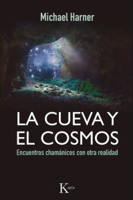 Free audiobook downloads for pc La cueva y el cosmos: Encuentros chamanicos con otra realidad in English 9788499884318 by Michael Harner iBook FB2 PDB