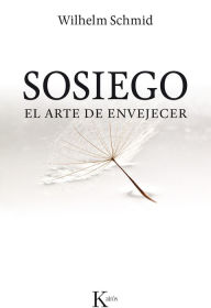 Read textbooks online free no download Sosiego: El arte de envejecer RTF CHM by Wilhelm Schmid English version 9788499884394