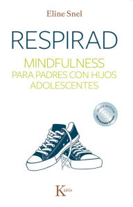 Book downloads for kindle free Respirad: Mindfulness para padres con hijos adolescentes MOBI RTF PDF