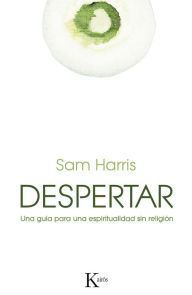 Title: DESPERTAR: Una guï¿½a para una espiritualidad sin religiï¿½n, Author: Sam Harris