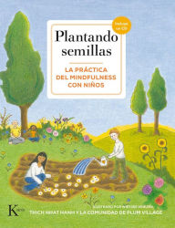 Title: Plantando semillas: La practica del mindfulness con ninos, Author: Thich Nhat Hanh