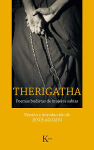 Title: Therigatha: Poemas Budistas de Mujeres Sabias, Author: Jesus Aguado