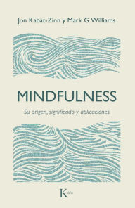 Title: Mindfulness: Su origen, significado y aplicaciones, Author: Jon Kabat-Zinn