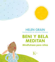 Title: Beni y Bela meditan: Mindfulness para niños, Author: Helen Grain