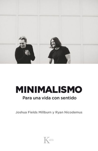 Minimalismo: Para una vida con sentido