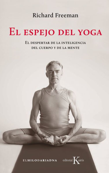 El espejo del yoga: El despertar de la inteligencia del cuerpo y de la mente