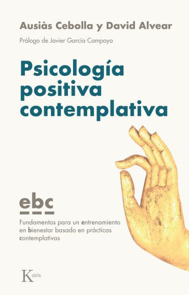 Psicologï¿½a positiva contemplativa: Fundamentos para un entrenamiento en bienestar basado en prï¿½cticas contemplativas