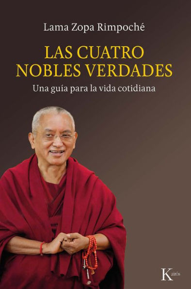Las cuatro nobles verdades: Una guï¿½a para la vida cotidiana