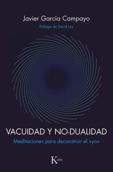 Vacuidad y no-dualidad: Meditaciones para deconstruir el <