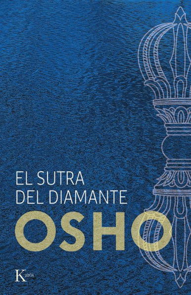 El sutra del diamante: Discursos sobre el sutra Vajrachchedika Prajnaparamita del Buda Gautama