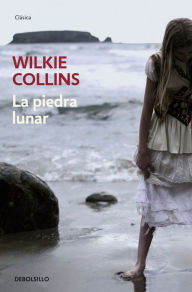 Title: La piedra lunar, Author: Wilkie Collins