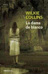 Title: La dama de blanco, Author: Wilkie Collins