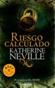 Title: Riesgo calculado / Calculated Risk, Author: Katherine Neville