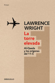 Title: La torre elevada / The Looming Tower, Author: Lawrence Wright