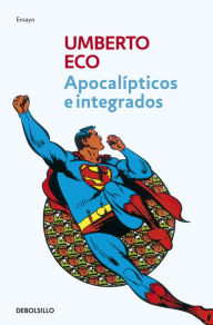 Title: Apocalípticos e integrados (Apocalypse Postponed), Author: Umberto Eco