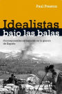 Alternative view 2 of Idealistas bajo las balas: Corresponsales extranjeros en la guerra de España