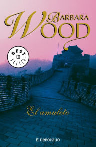 Title: El amuleto, Author: Barbara Wood