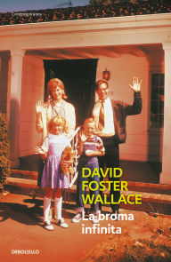 Title: La broma infinita / Infinite Jest, Author: David Foster Wallace