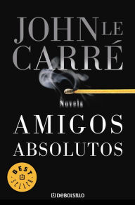 Title: Amigos absolutos (Absolute Friends), Author: John le Carré