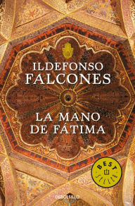 Title: La mano de Fátima / Fátima's hand, Author: Ildefonso Falcones
