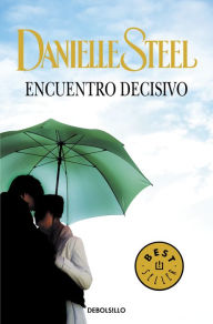 Title: Encuentro decisivo, Author: Danielle Steel