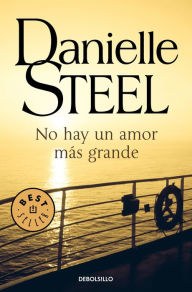 Title: No hay un amor más grande, Author: Danielle Steel