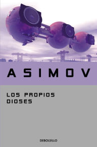Title: Los propios dioses, Author: Isaac Asimov