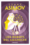 Alternative view 1 of Los robots del amanecer (Serie de los robots 4)