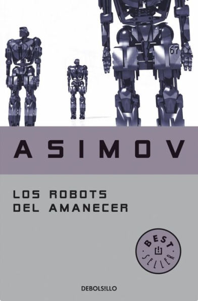 Los robots del amanecer (Serie de los robots 4)