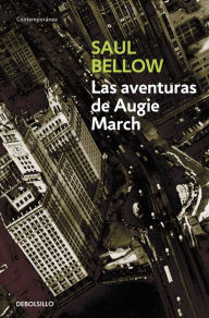 Title: Las aventuras de Augie March, Author: Saul Bellow