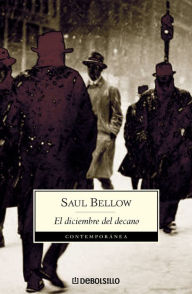 Title: El diciembre del decano, Author: Saul Bellow